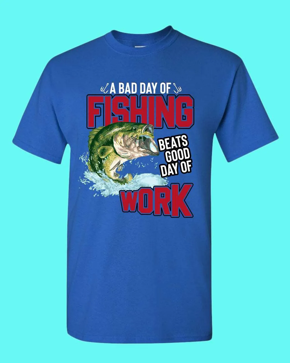 A bad day of fishing beats good day of work t-shirt, fisherman tees