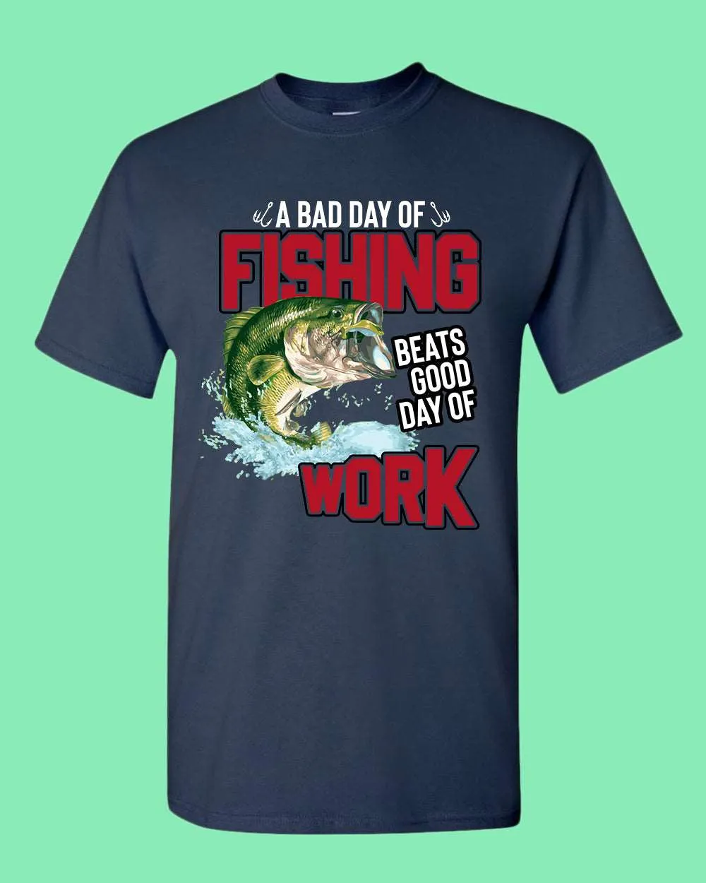 A bad day of fishing beats good day of work t-shirt, fisherman tees