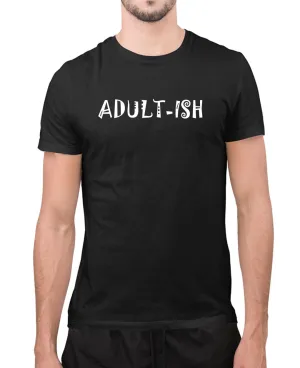 Adult-ish t-shirt, funny sarcasm t-shirt