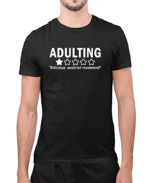 Adulting would not recommend funny t-shirt, sarcasm t-shirt
