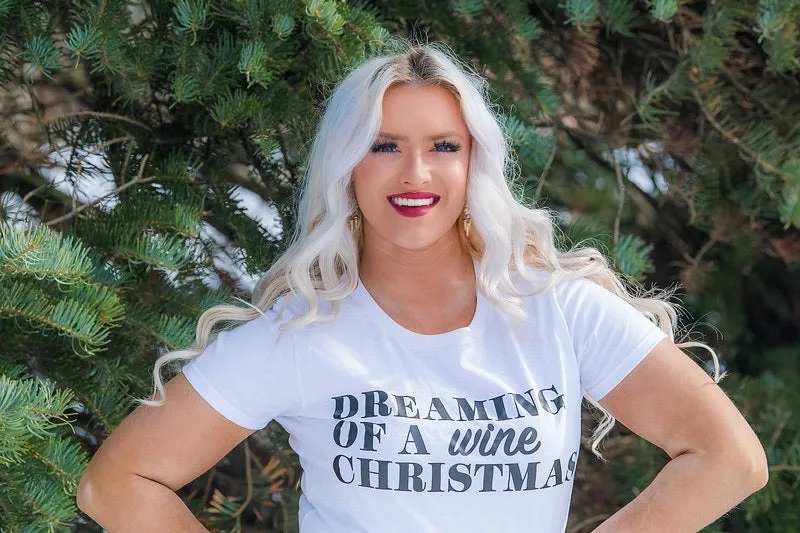 DREAMING OF A WINE CHRISTMAS Tee