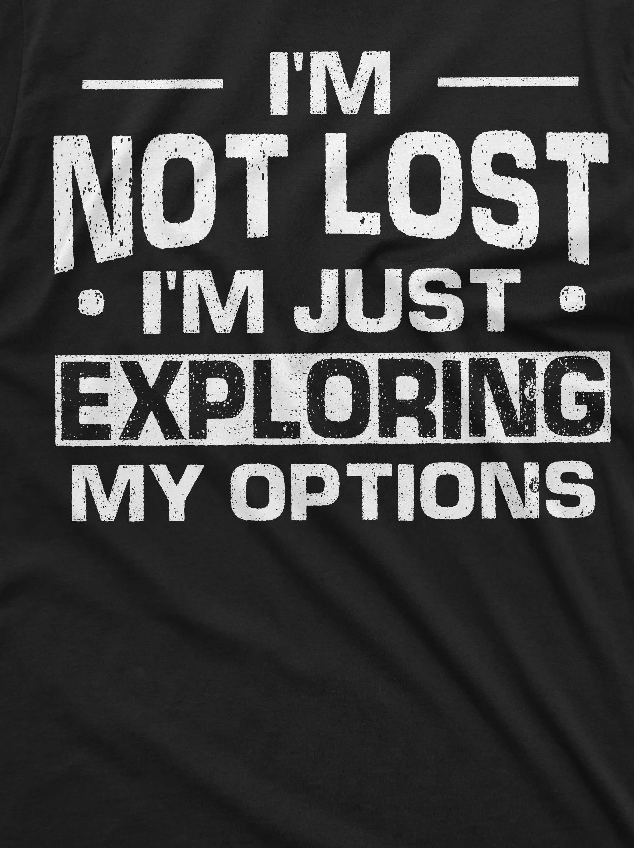 Funny Exploration shirt I am not Lost Tee Mens Womens Unisex Camping Nature woods summer T-shirt