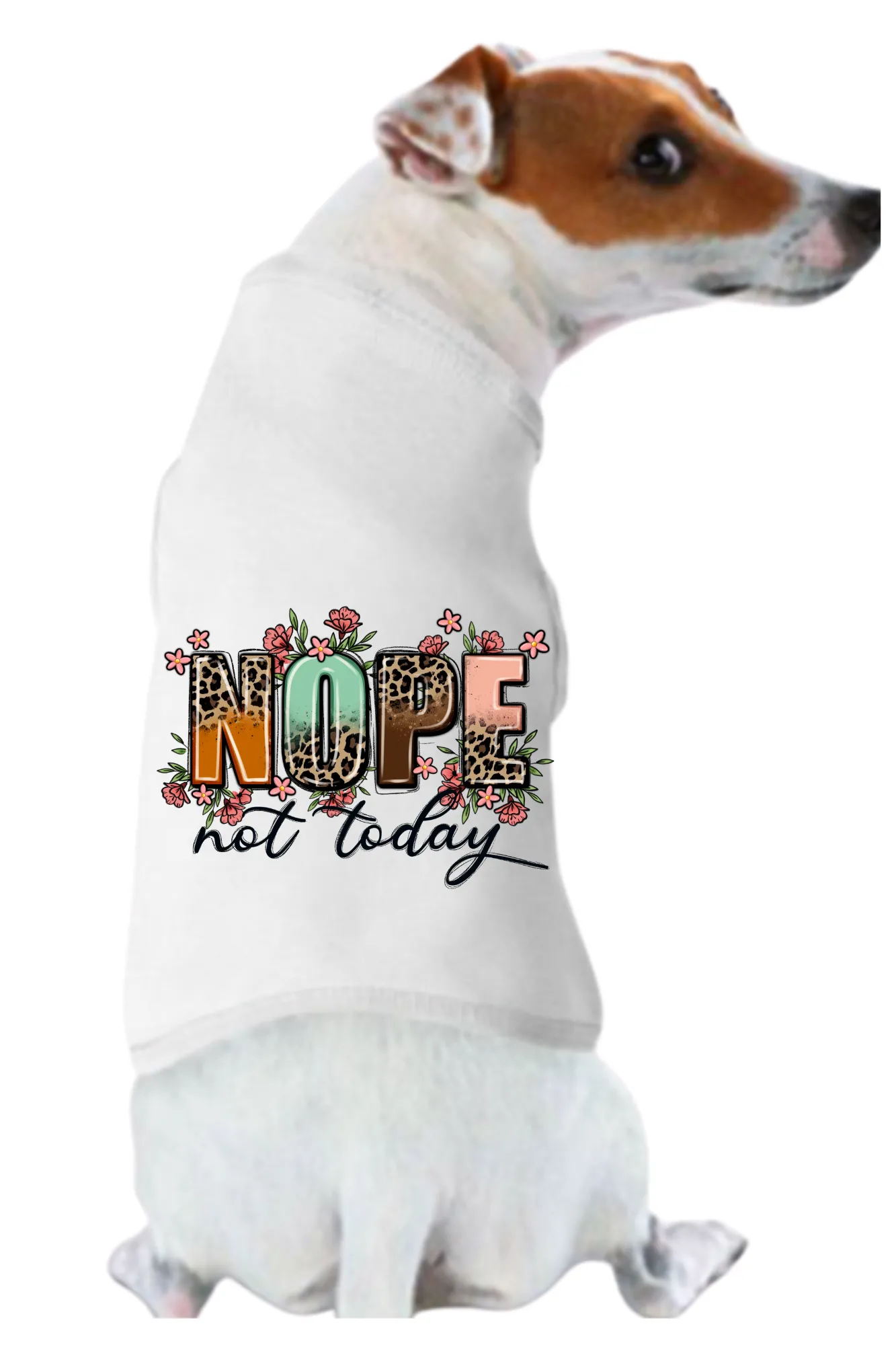 Funny Graphic Dog T- Shirt: Nope Not Today