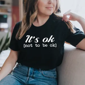 Graphic T-Shirts It's Ok Tee