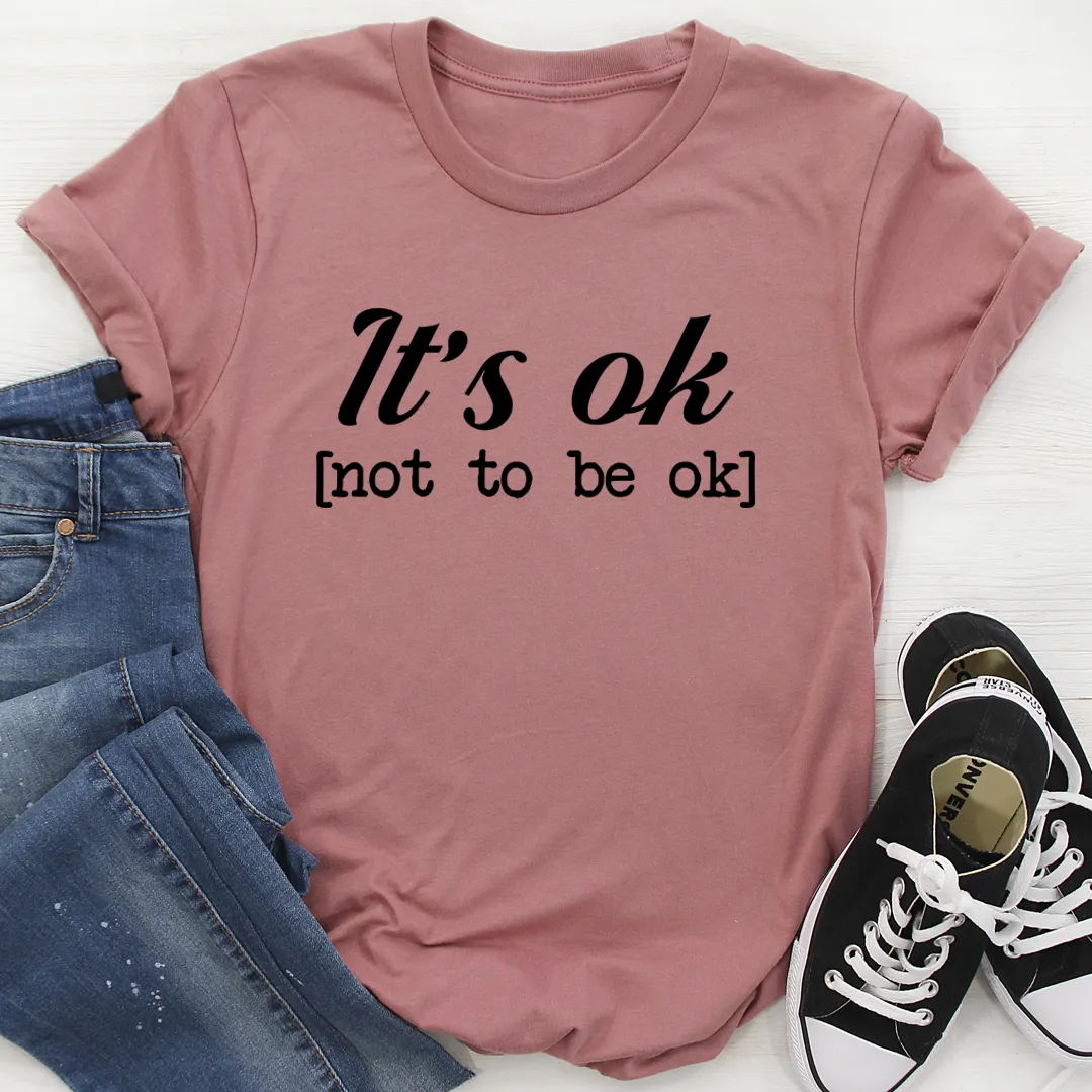 Graphic T-Shirts It's Ok Tee