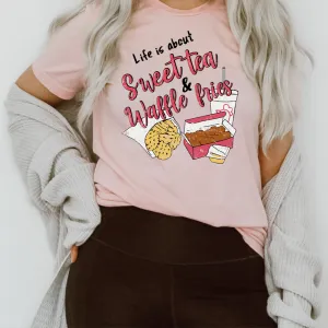 Graphic T-Shirts Life Is About Sweet Tea & Waffle Fries Tee