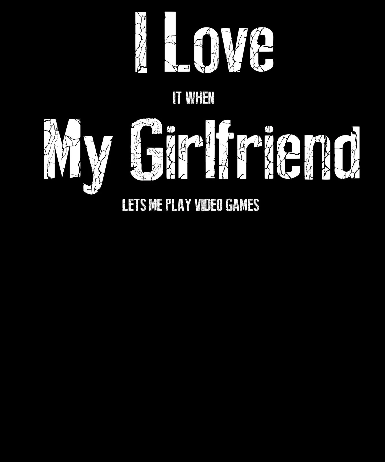 I Love It When My Girlfriend Lets Me Play Video Games Tshirt   by Market Trendz
