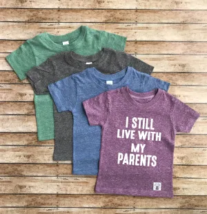 I Still Live With My Parents Shirt