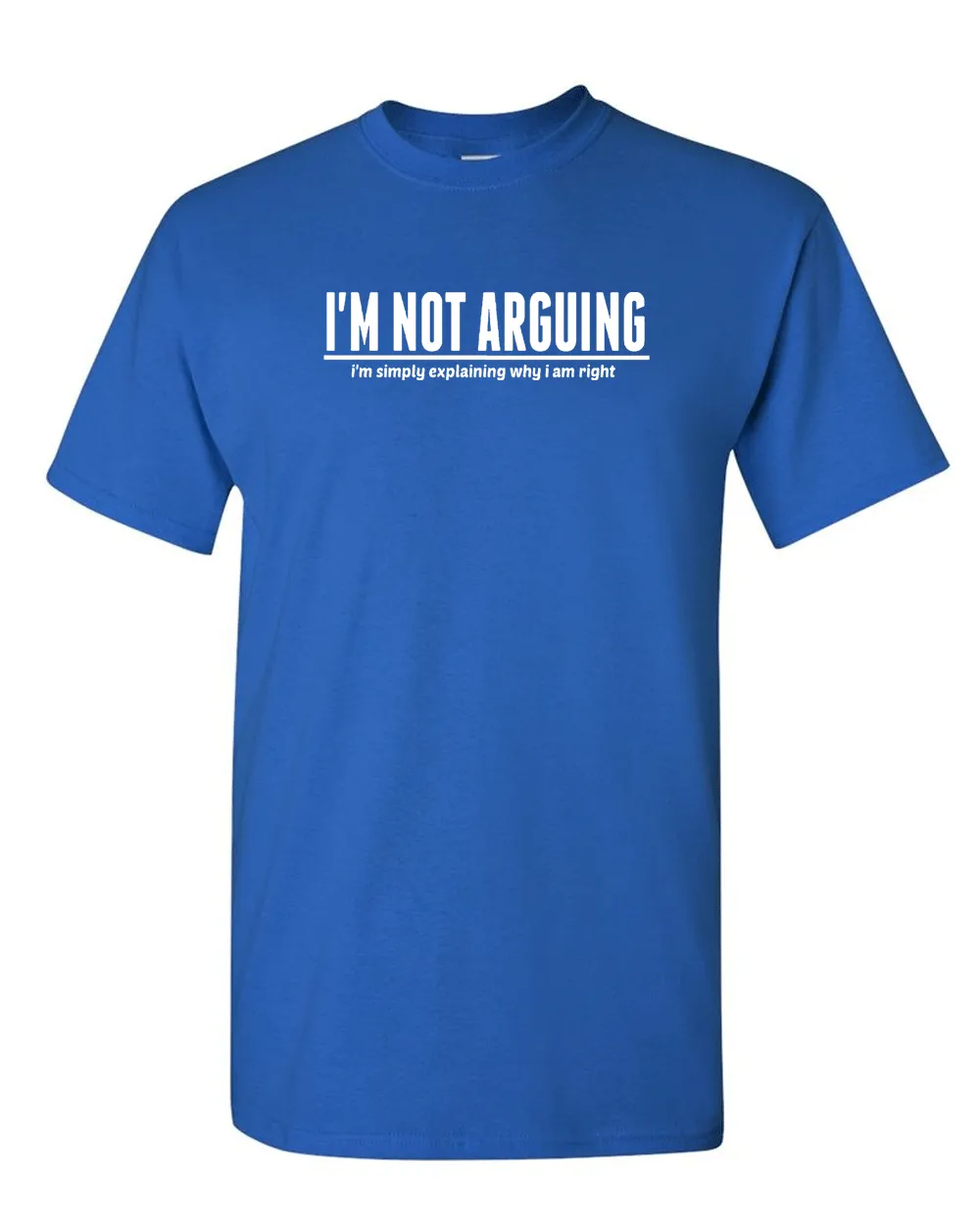 I'm Not Arguing T-shirt, Funny T-shirt