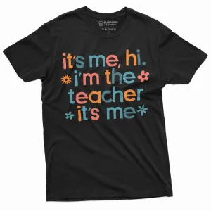 It's me Teacher funny T-shirt back to school teacher gift unisex ladies mens shirts school tee shirt