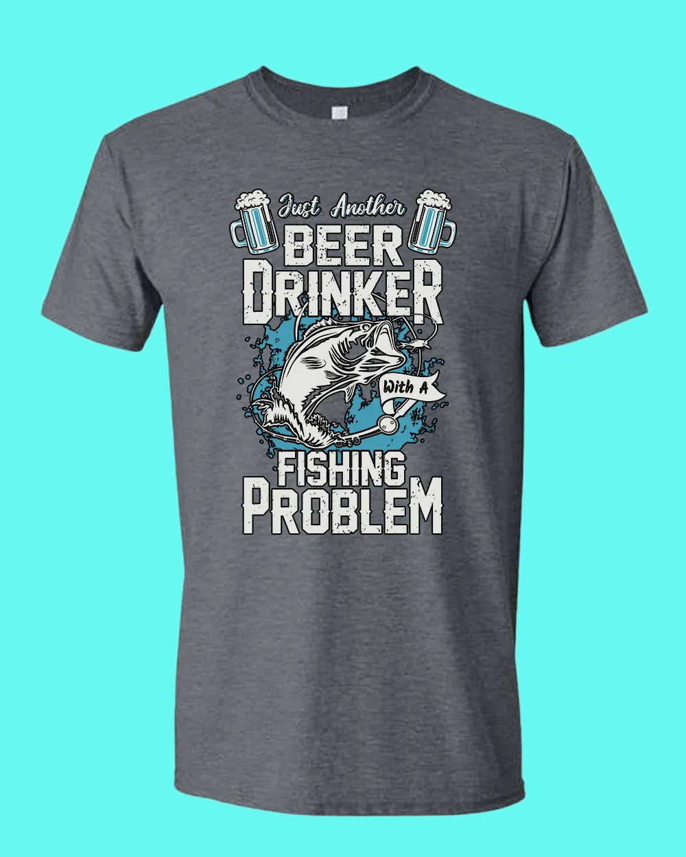 Just another beer drinker with a fishing problem t-shirt, fisherman tees