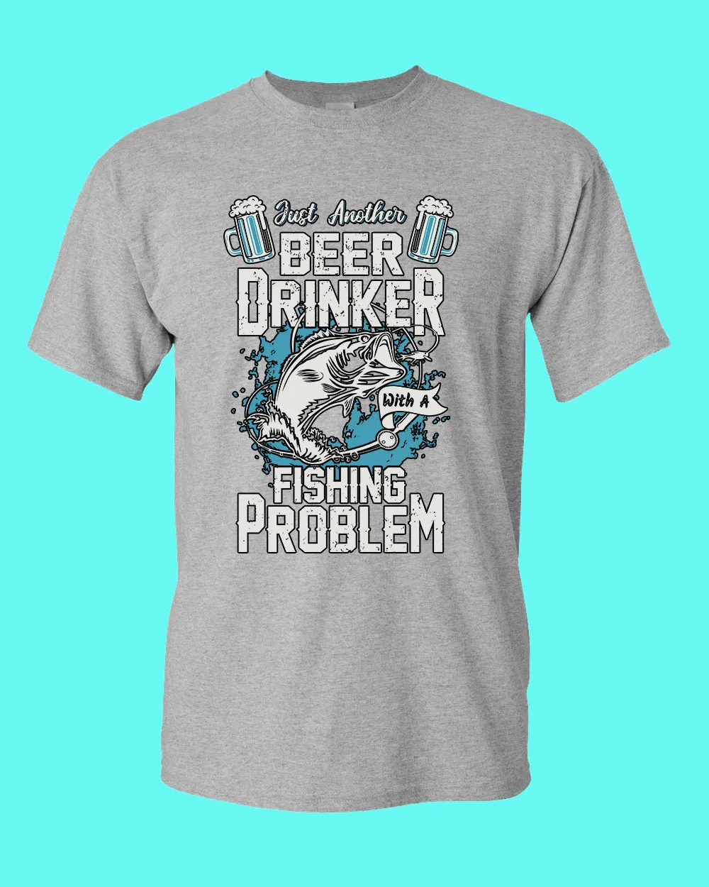 Just another beer drinker with a fishing problem t-shirt, fisherman tees