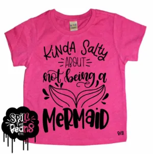 Kinda Salty About Not Being A Mermaid Kid's Tee