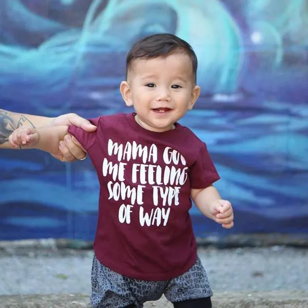 Mama Got Me Feeling Some Type Of Way Kid's Tee