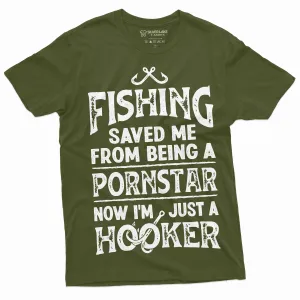 Mens Fishing Saved me from Being a Pornstar Funny T Shirt for him Fishing Hook Pole humor Hooker Tee Shirt
