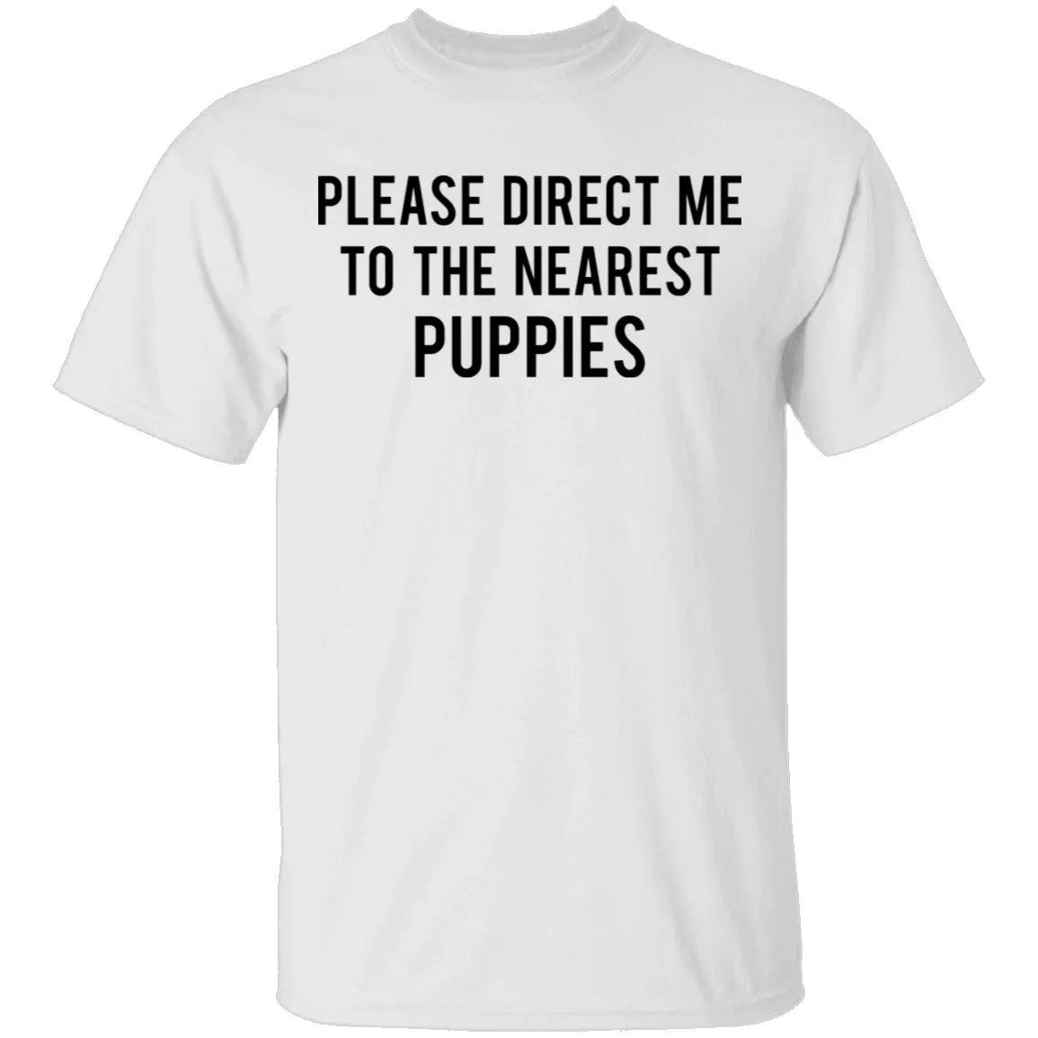 Please Direct Me to the Nearest Puppies T-Shirt