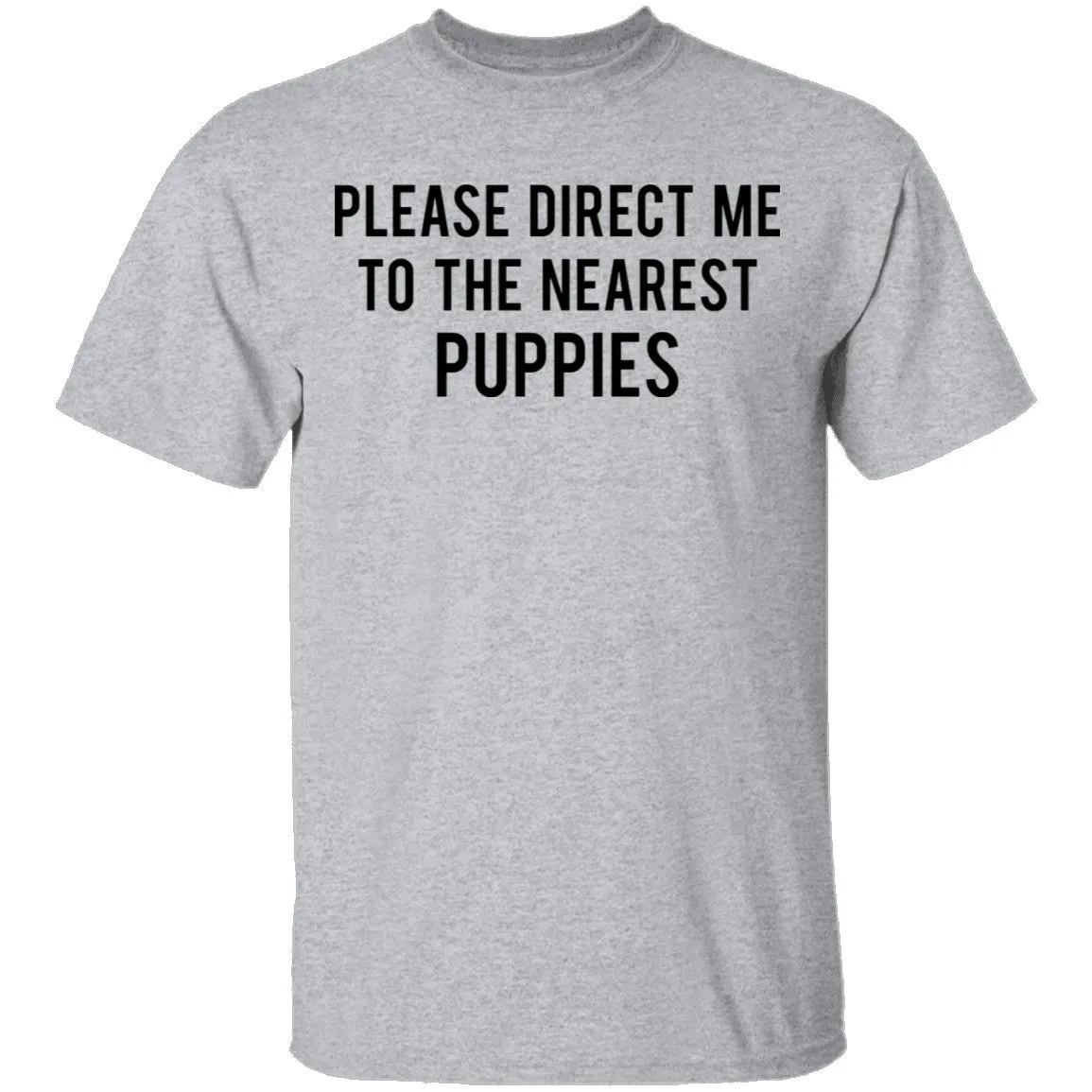 Please Direct Me to the Nearest Puppies T-Shirt