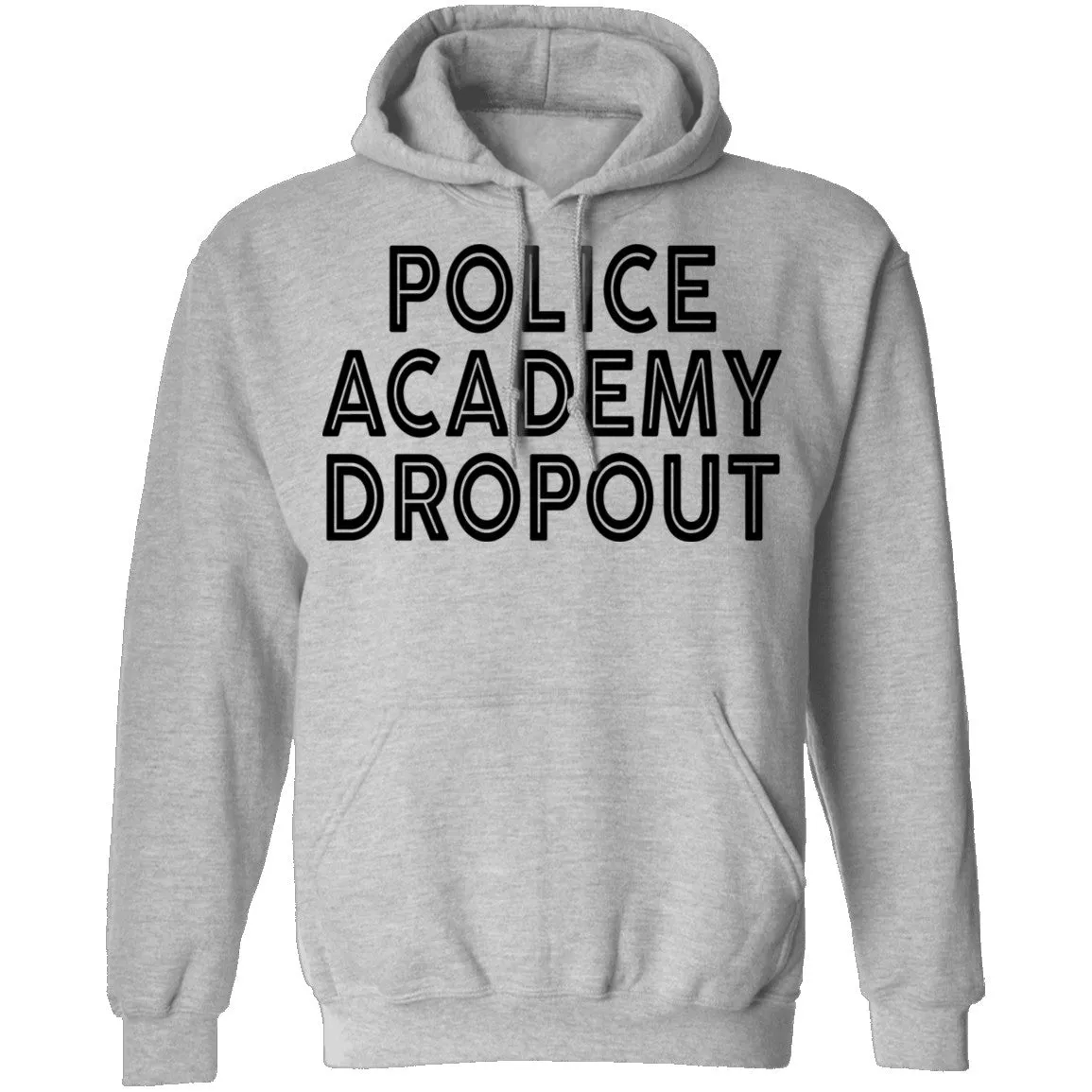Police Academy Dropout T-Shirt