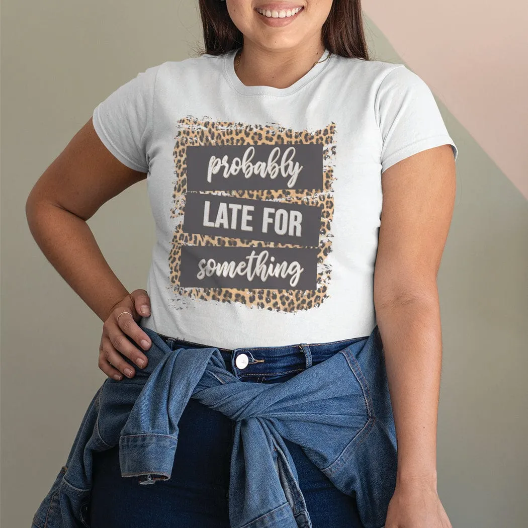 Probably Late For Something Graphic T-Shirt -  ML149