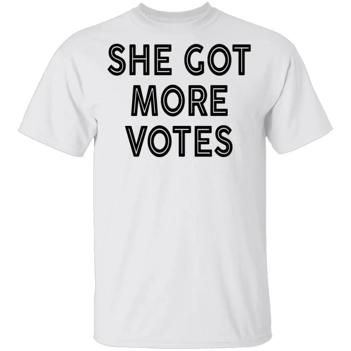 She Got More Votes T-Shirt
