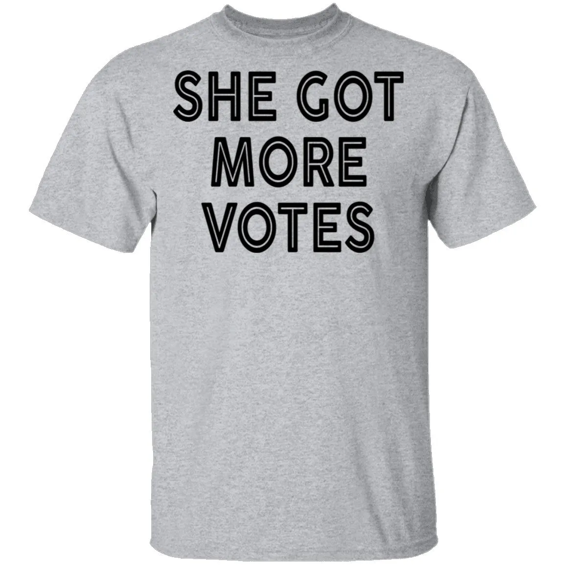 She Got More Votes T-Shirt